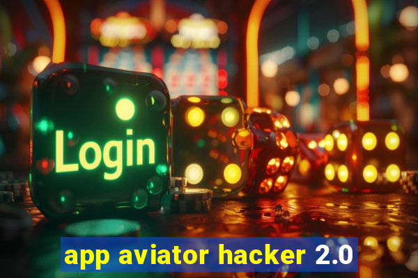 app aviator hacker 2.0